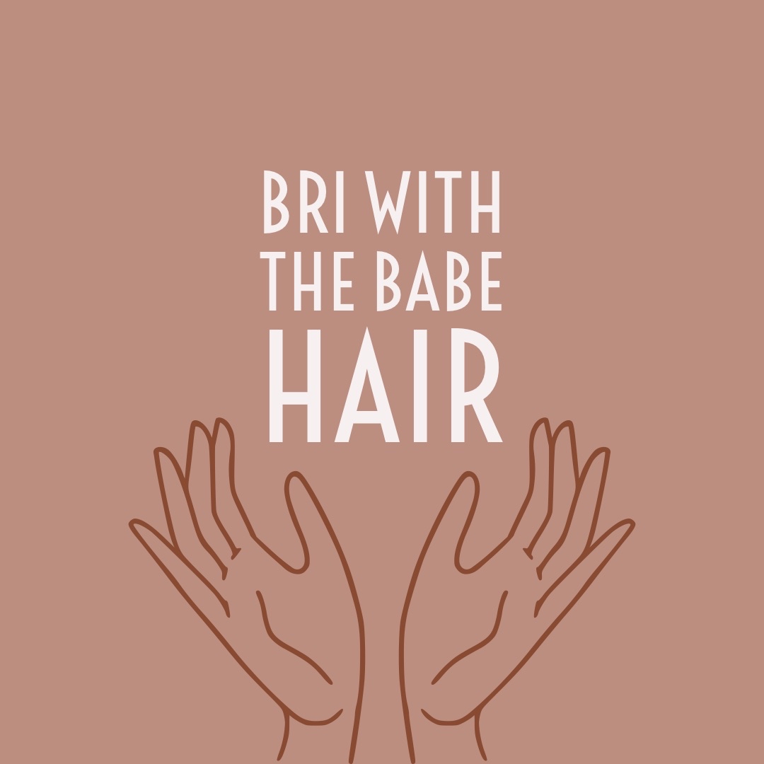 Bri with the Babe Hair