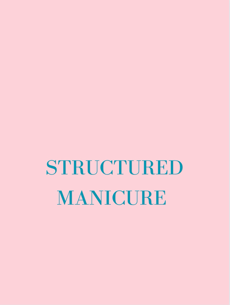 *Structured Manicure
