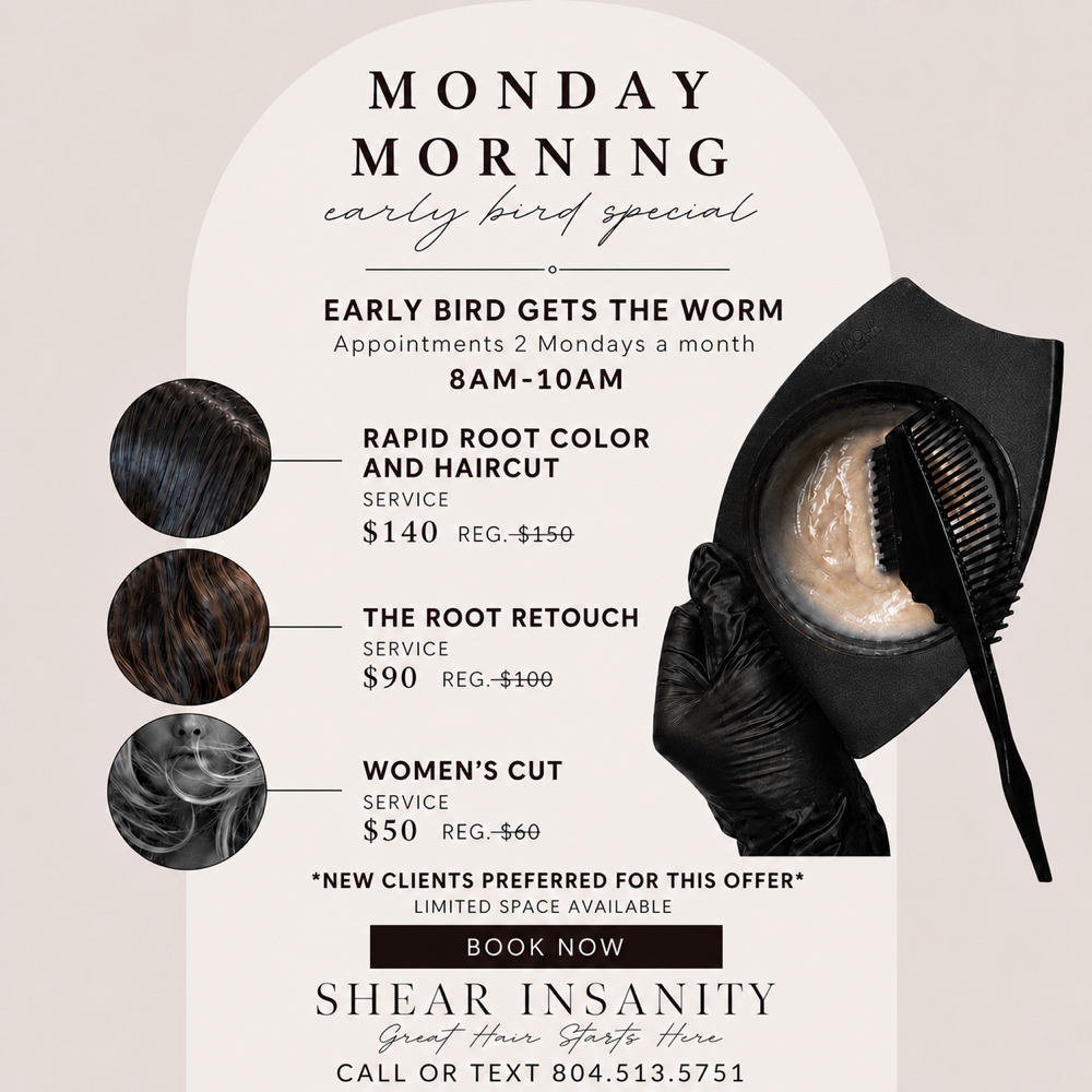 Early Bird Specials at Shear Insanity Hair Design in Mechanicsville, VA