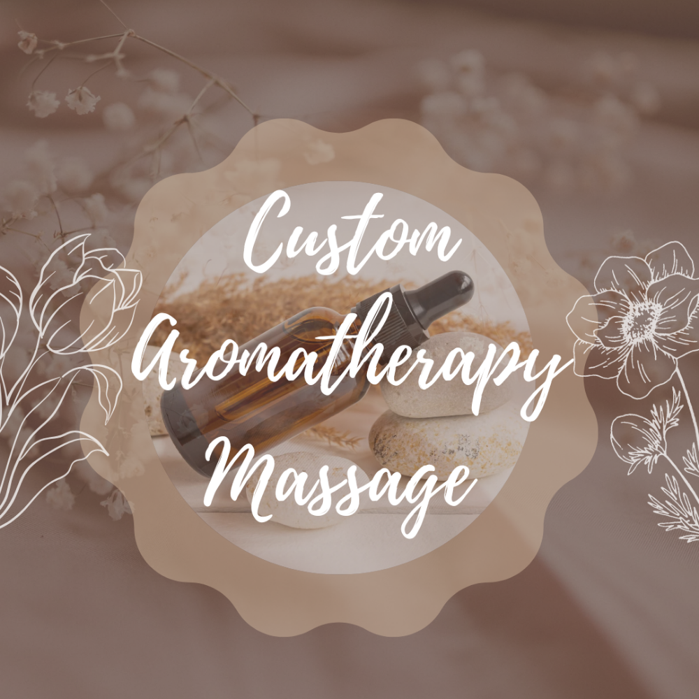 Custom Aromatherapy Massage