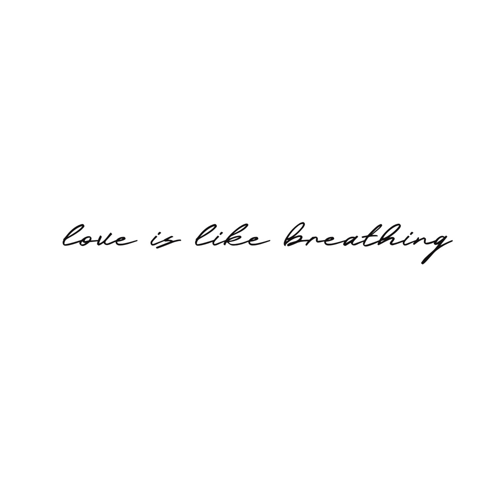 Love Is Like Breathing