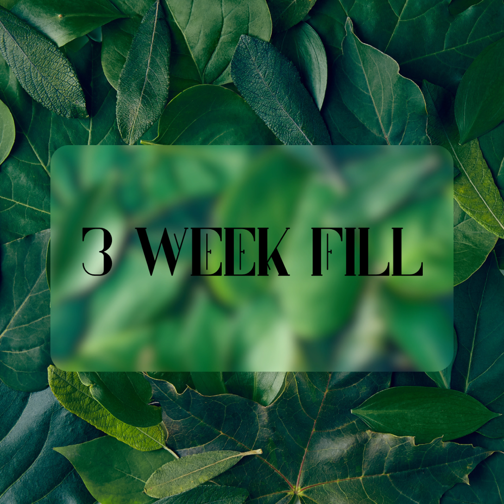 3 Week Fill