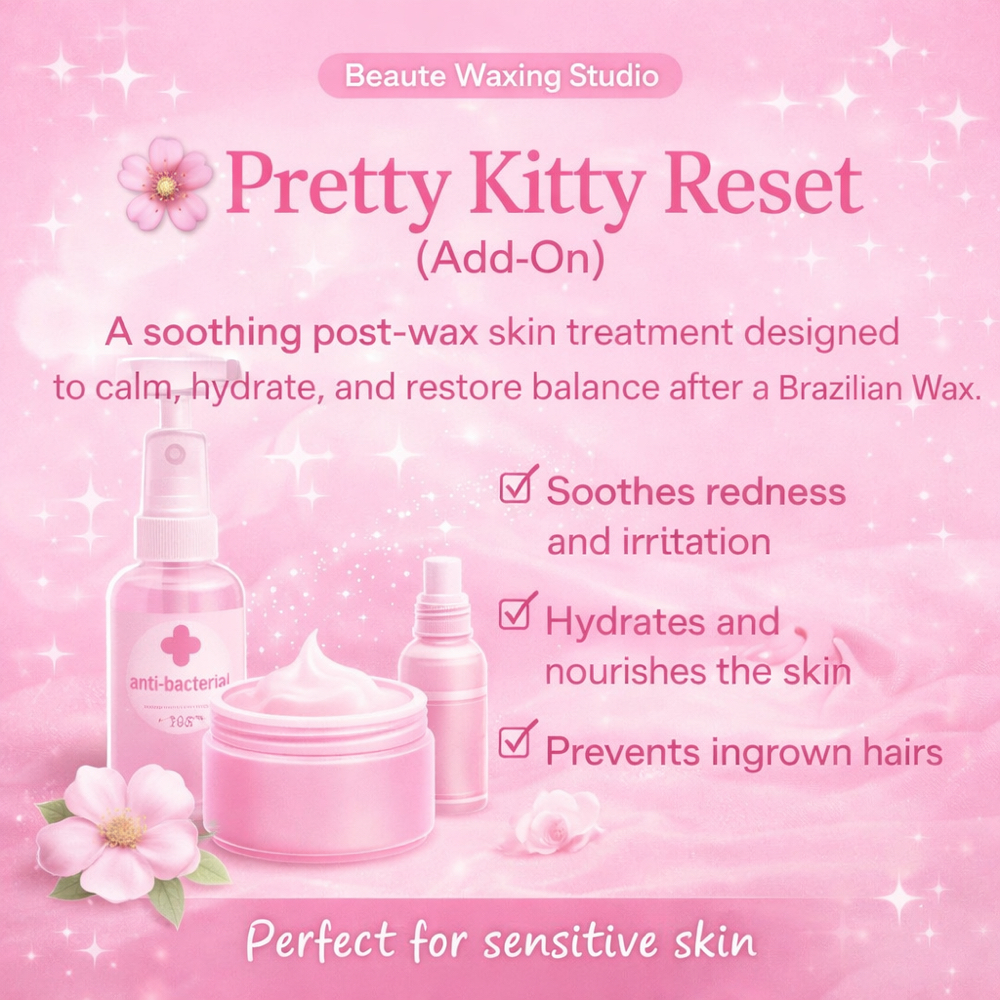 🌸Pretty Kitty Reset (Add-On) at BeauteWaxingStudio in Colton, CA
