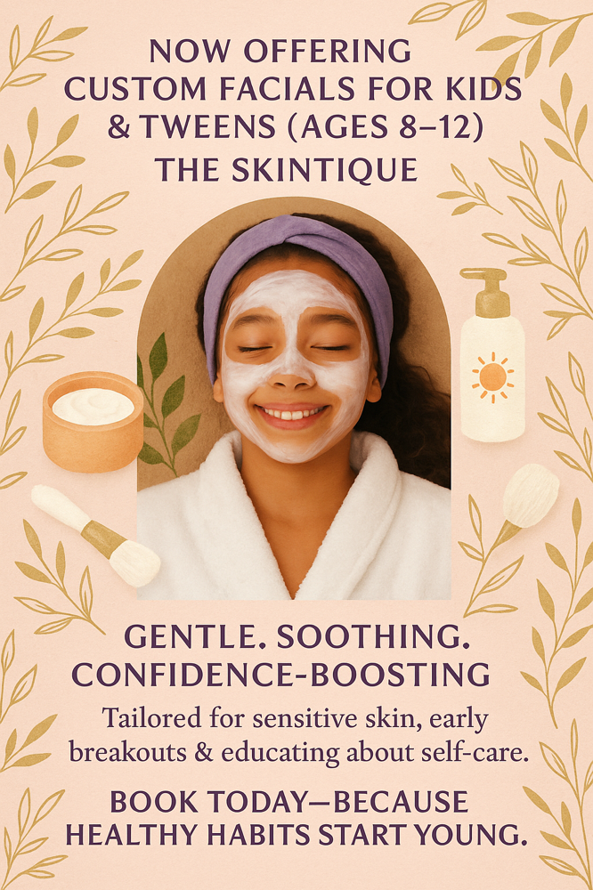 Custom Tween Facial (8-12)
