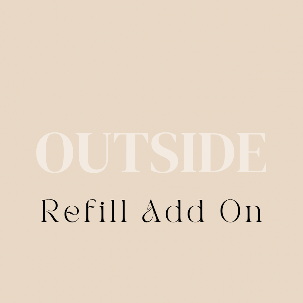 Outside Refill Add On