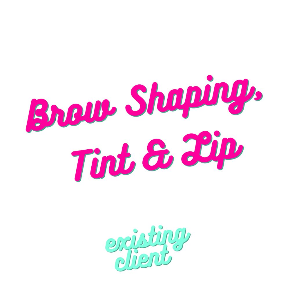 Brow Shaping + Tint + Lip