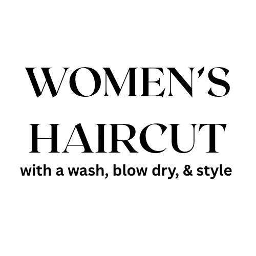Women’s Haircut- wash/style