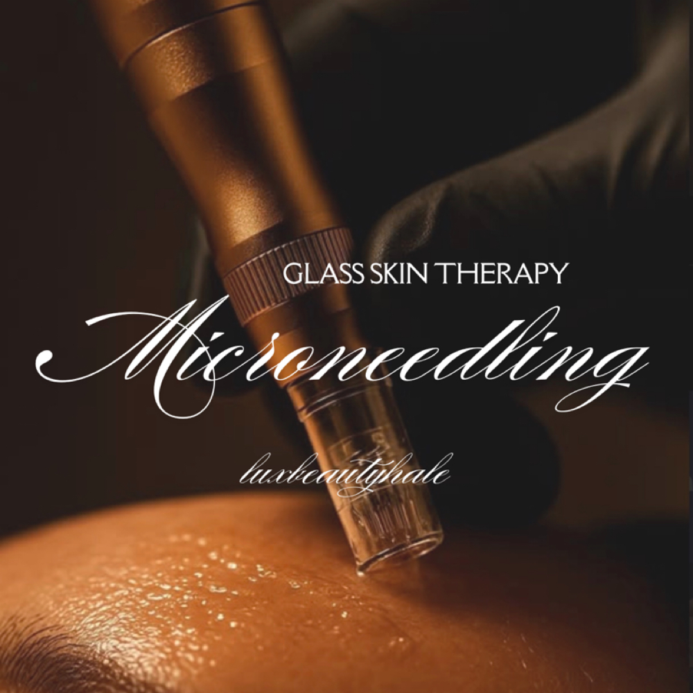 GLASS SKIN MICRONEEDLING at LuxBeautyHale in Peoria, AZ