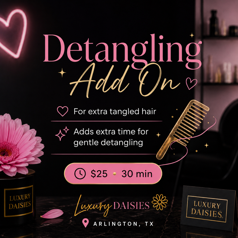 Detangling Add On at Luxury Daisies in Arlington, TX