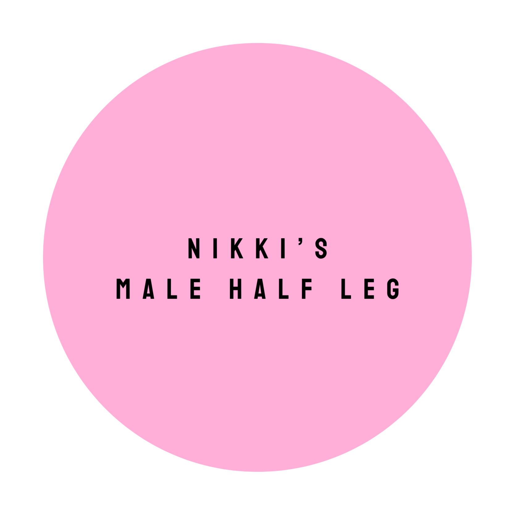 NIKKI'S MALE HALF LEG at The Dollhouse Wax Studio in Smyrna, TN