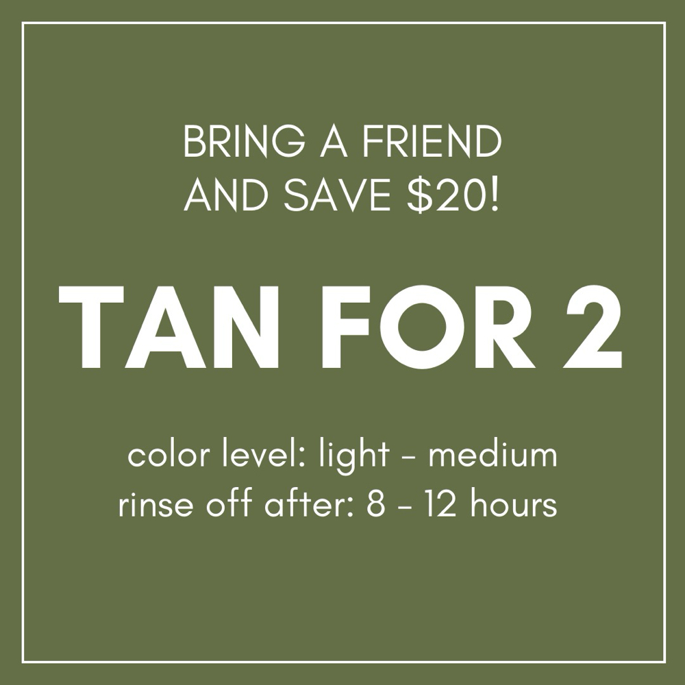 Tan For 2 (bring a friend save $20)