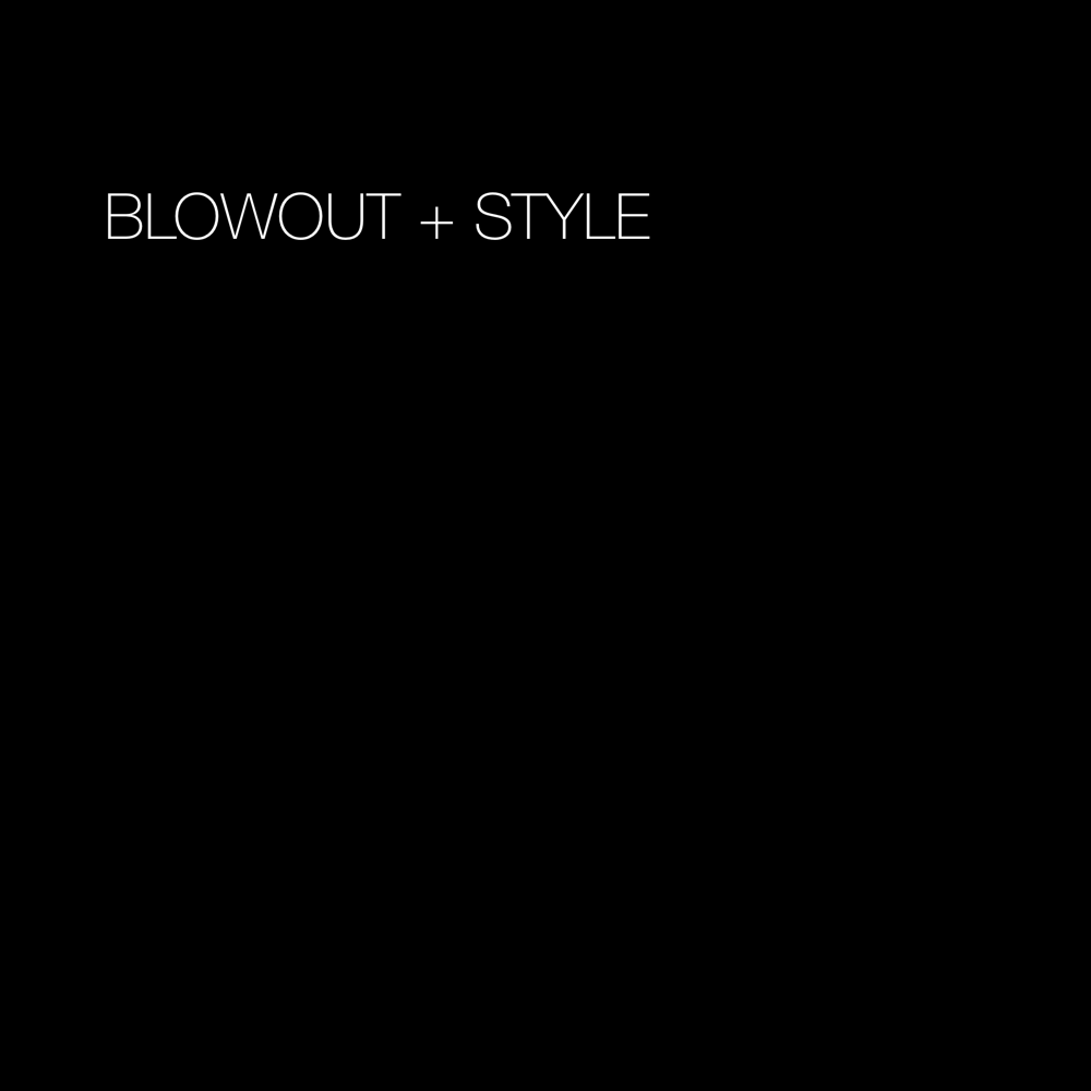 Blowout + Style