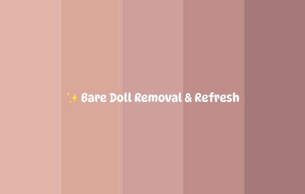 ✨BareDoll Cluster Removal & Refresh