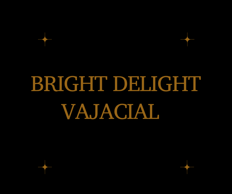 Bright Delight Vajacial