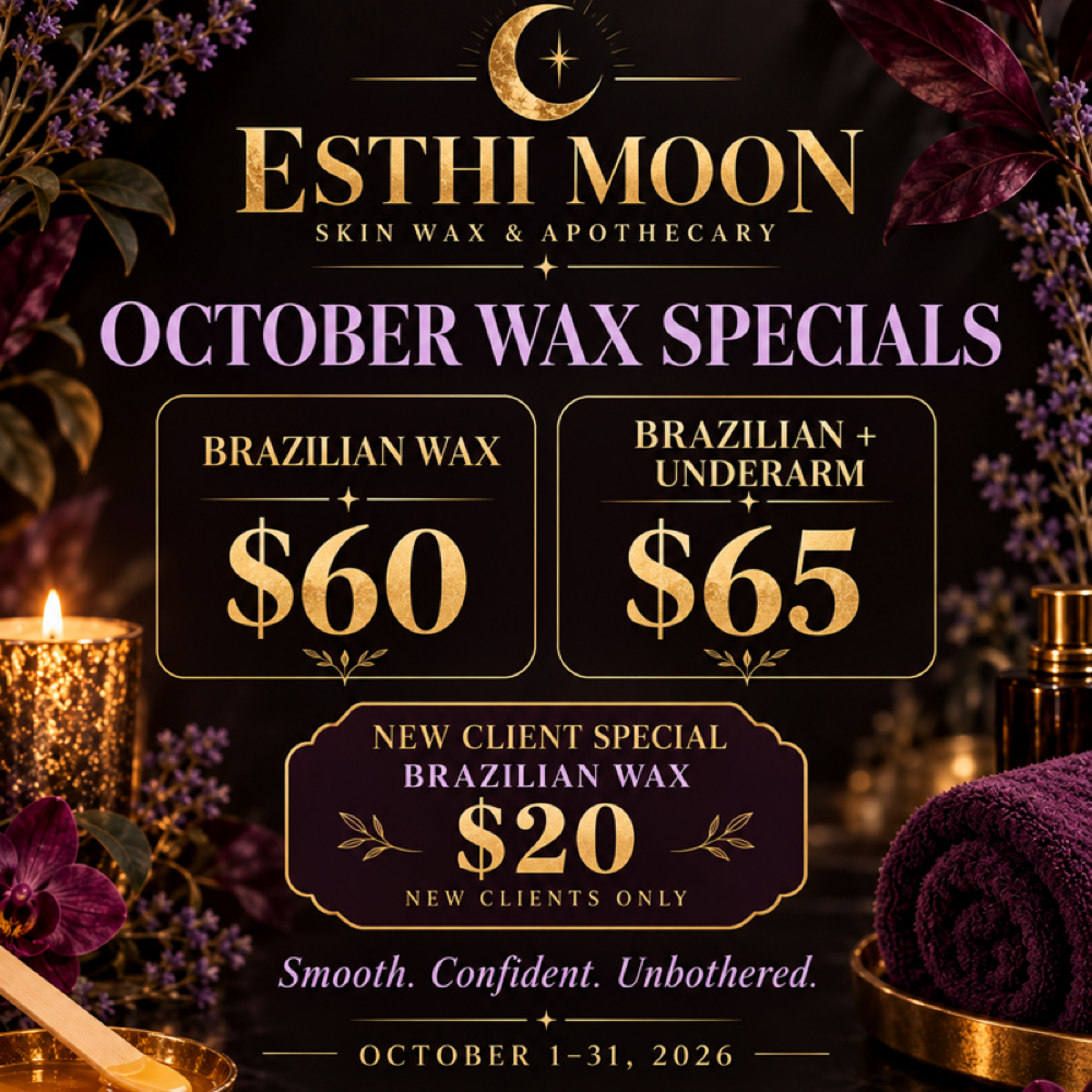 OCTOBER SPECIALS at ESTHI MOON SKIN WAX & APOTHECARY in Trussville, AL