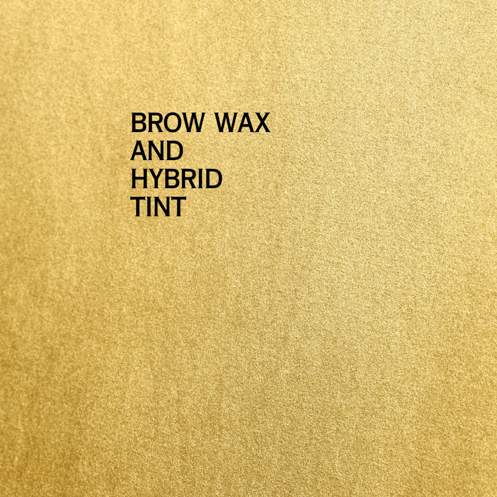 Brow Wax and Hybrid Tint
