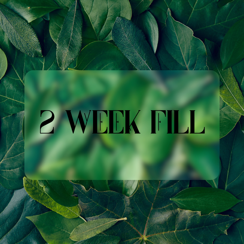 2 Week Fill