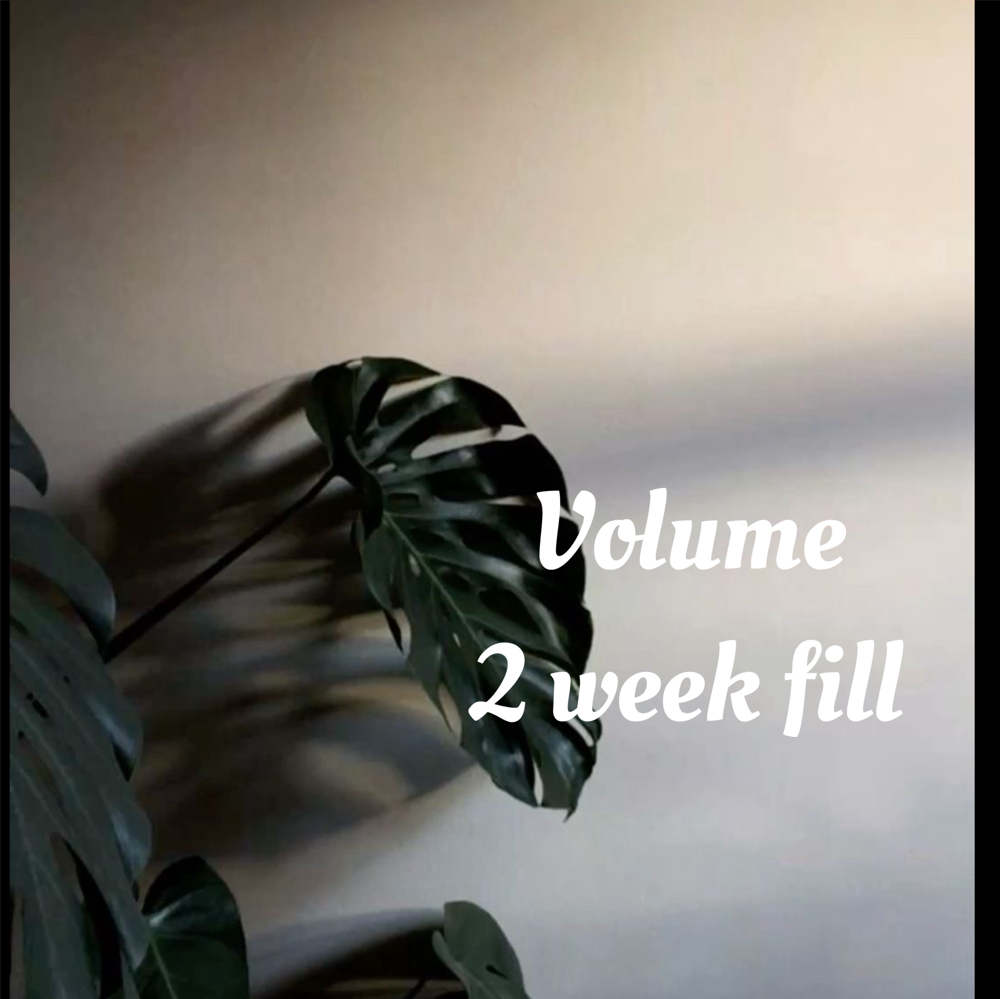 Volume Fill 2 Weeks