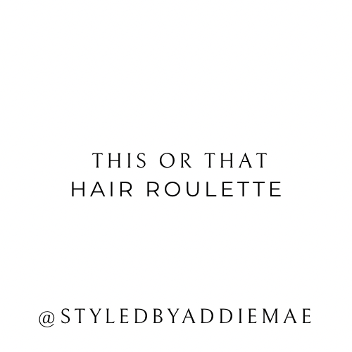 Hair Roulette at Styled by Addie Mae in Greenville, KY