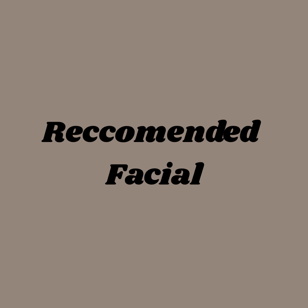 Reccomended Facial