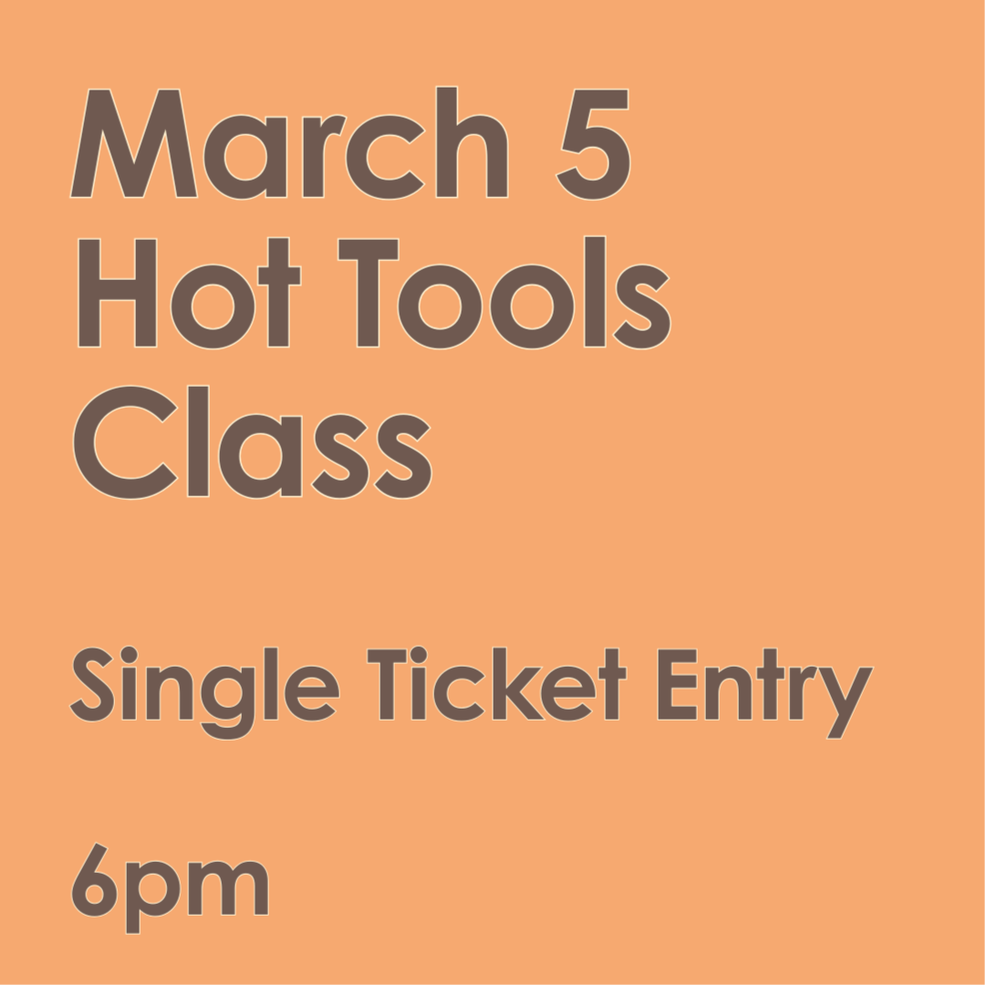 3/2 Hot Tools Class - Single Ticket
