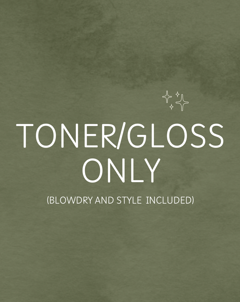 Toner/Gloss Only