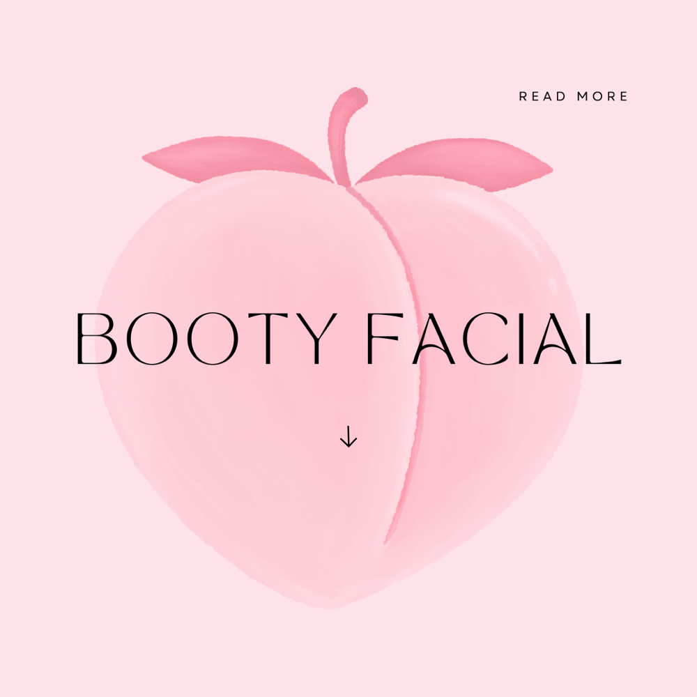 Custom Booty Facial