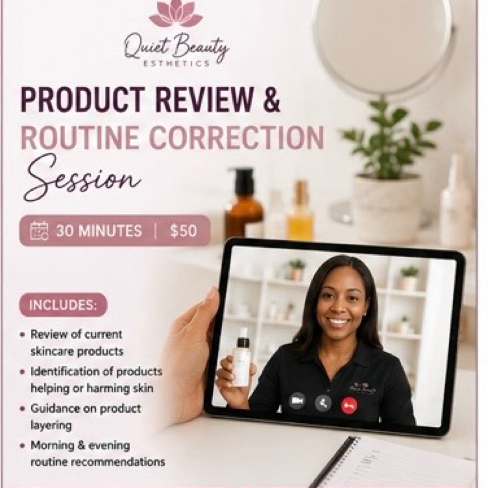 Product Review & Routine Correction at Quiet Beauty Esthetics By Tamika in Columbia, SC