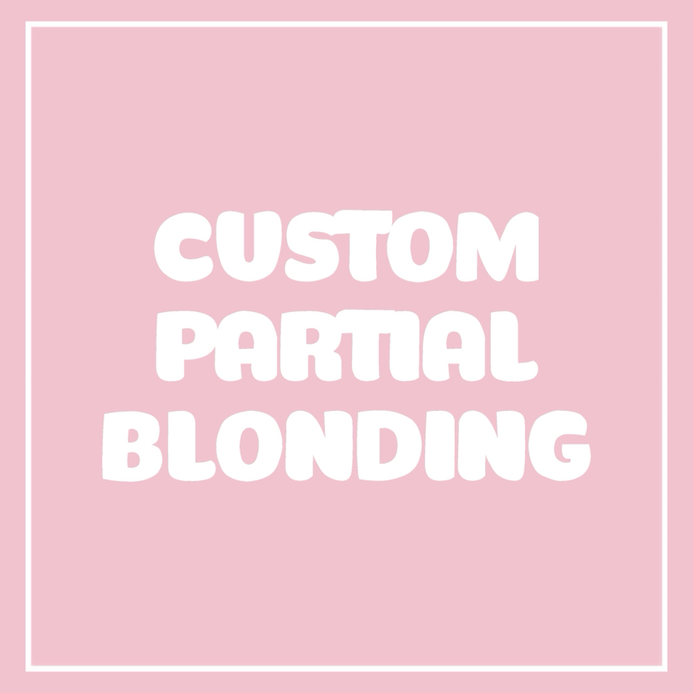Custom Partial Blonding Experience