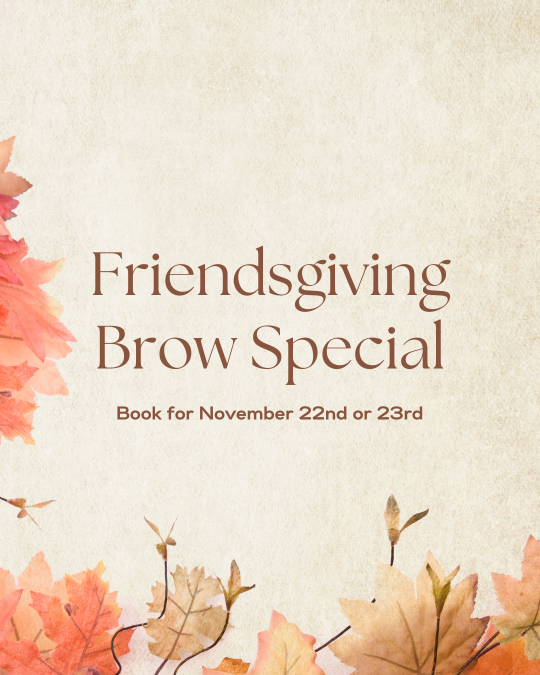 Friendsgiving Brow Special