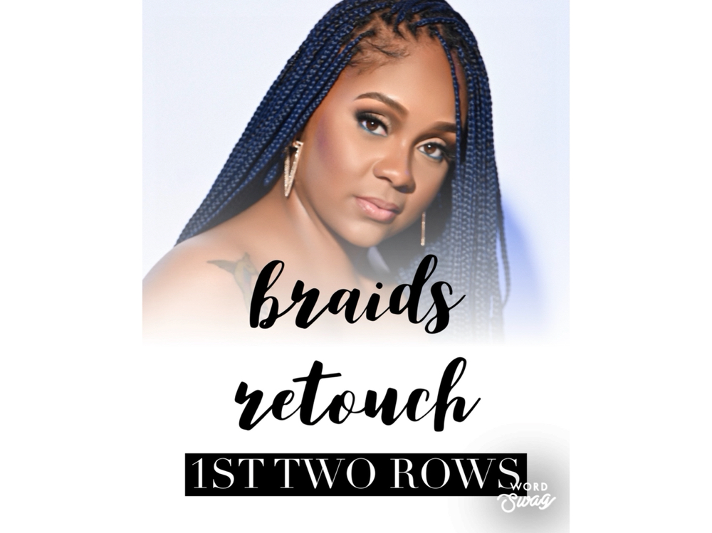 (small) Braids Retouch 1st Two Rows