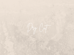 Dry Cut