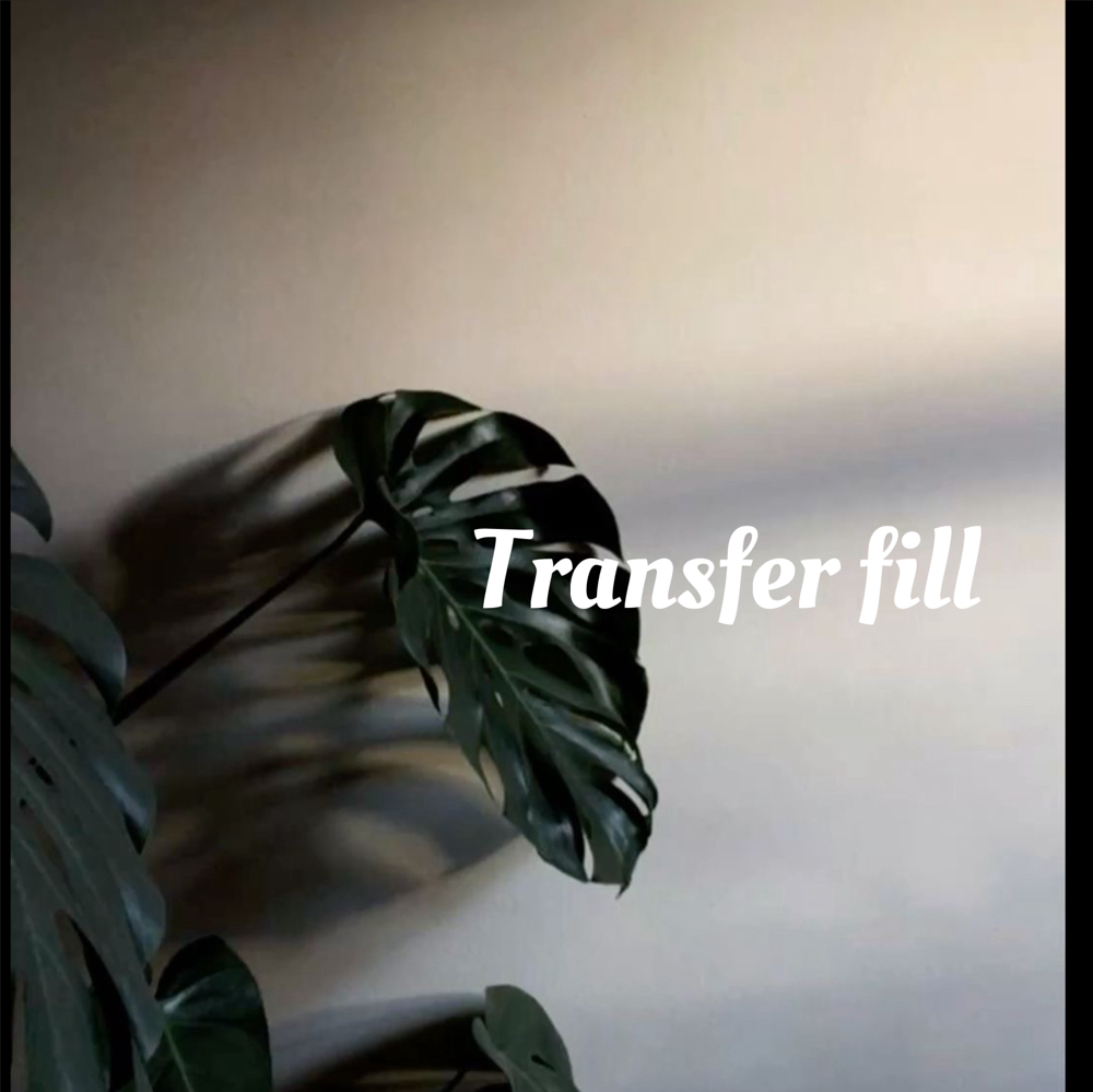 Transfer Fill