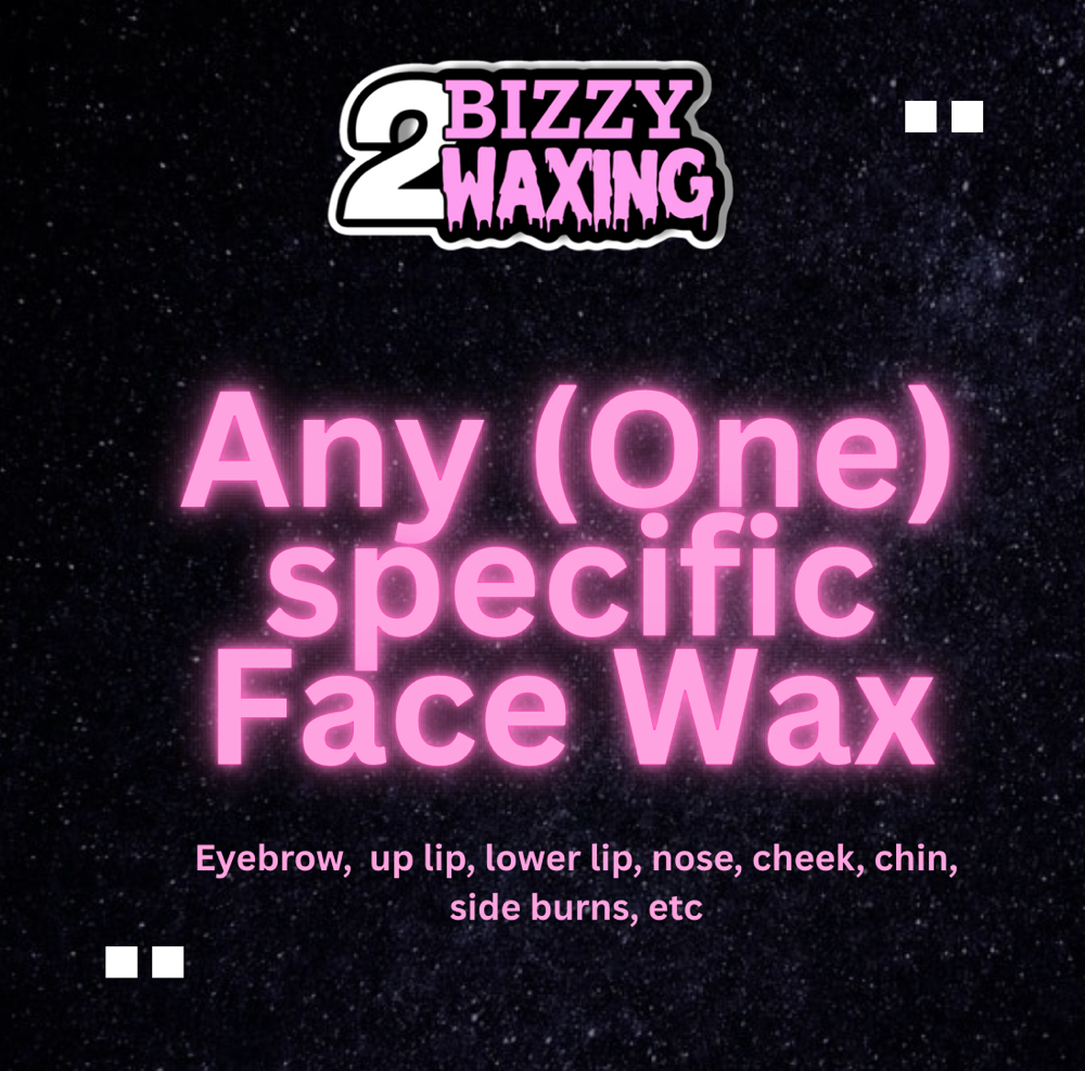 Any (One) Specific Face Wax