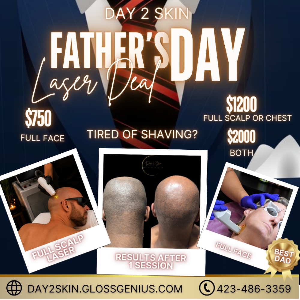 Pre PAID Fathers Day DEAL at Day 2 Skin LLC in Fort Oglethorpe, GA