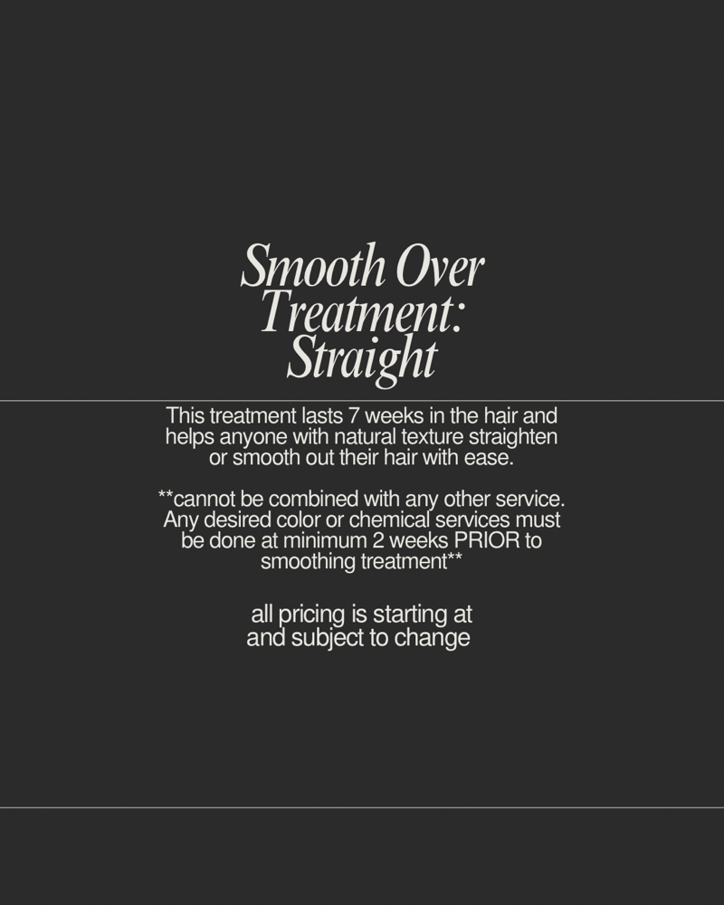 Smooth Over Treatment: Straight