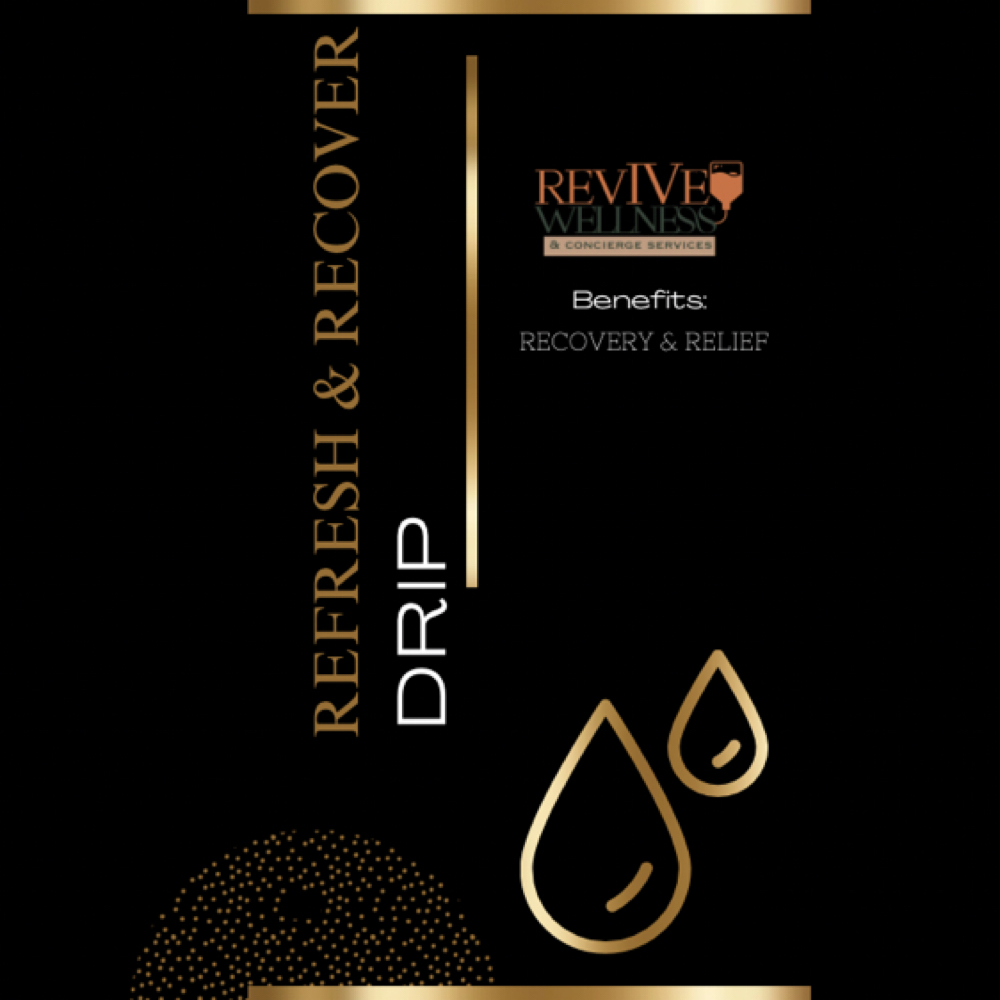 Refresh & Recover Drip at RevIVe Wellness & Concierge Services in Houston, TX