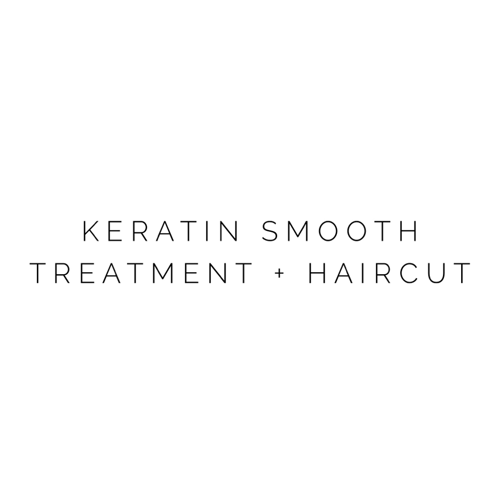Keratin Smooth Treatment + Haircut