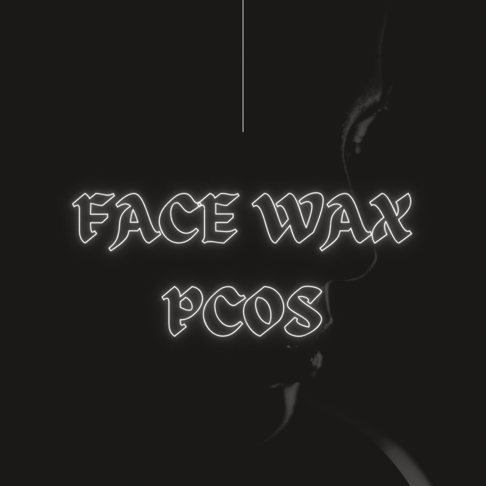 PCOS Face Wax
