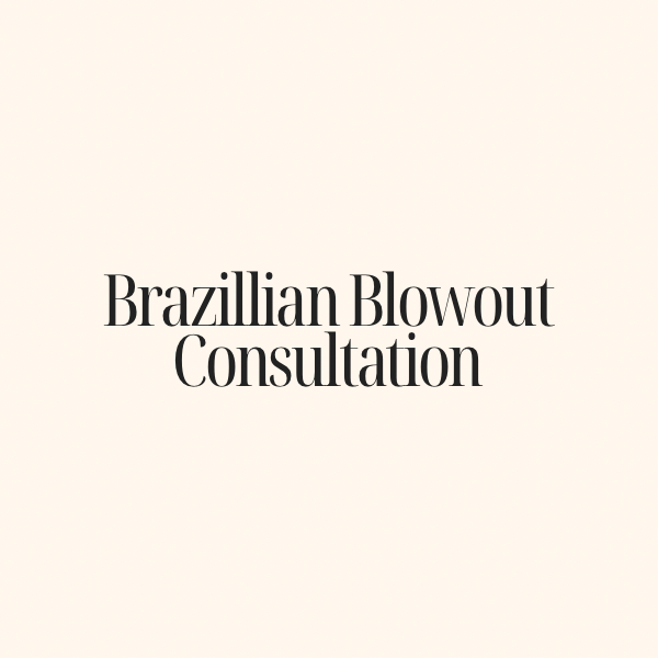 Brazillian Blowout Consultation