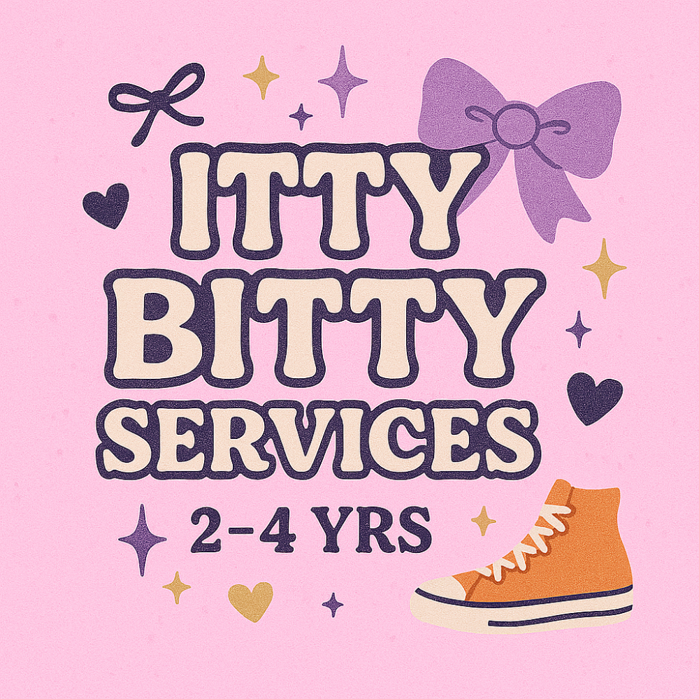 🎀 itty bitty services • 2-4 YRS