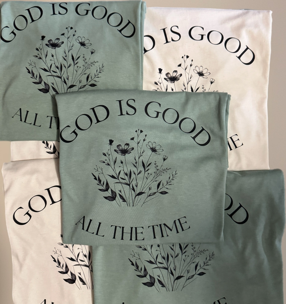 God Is Good All The Time Tshirts