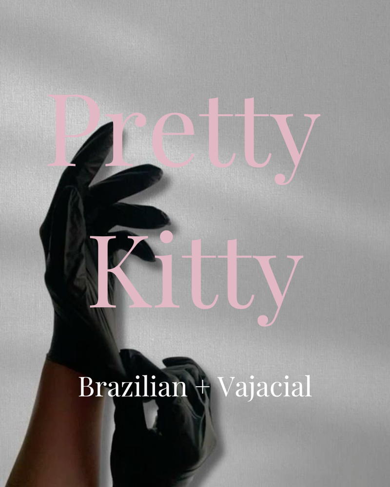 Pretty Kitty: Brazilian+Vajacial