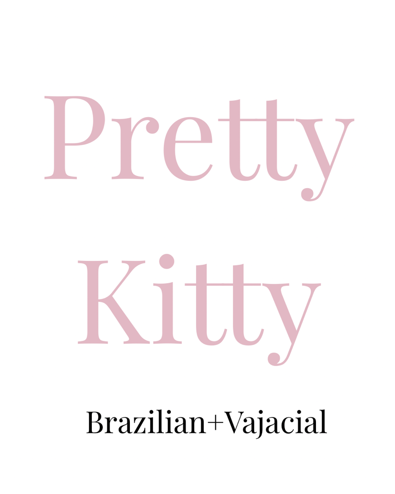 Pretty Kitty: Brazilian+Vajacial