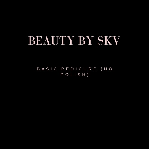 Basic Pedicure (NO POLISH)