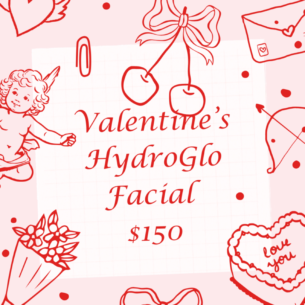 Valentine’s HydroGlo Facial