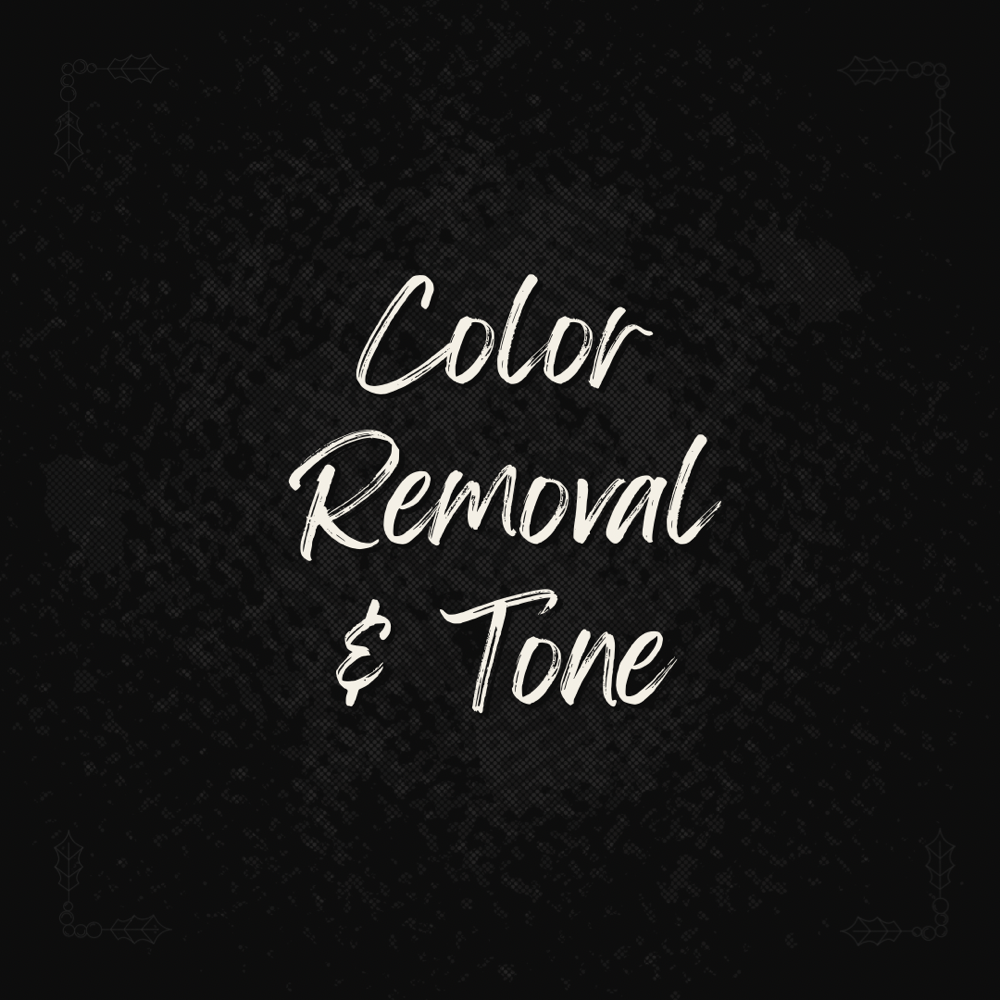 Color Removal & Tone