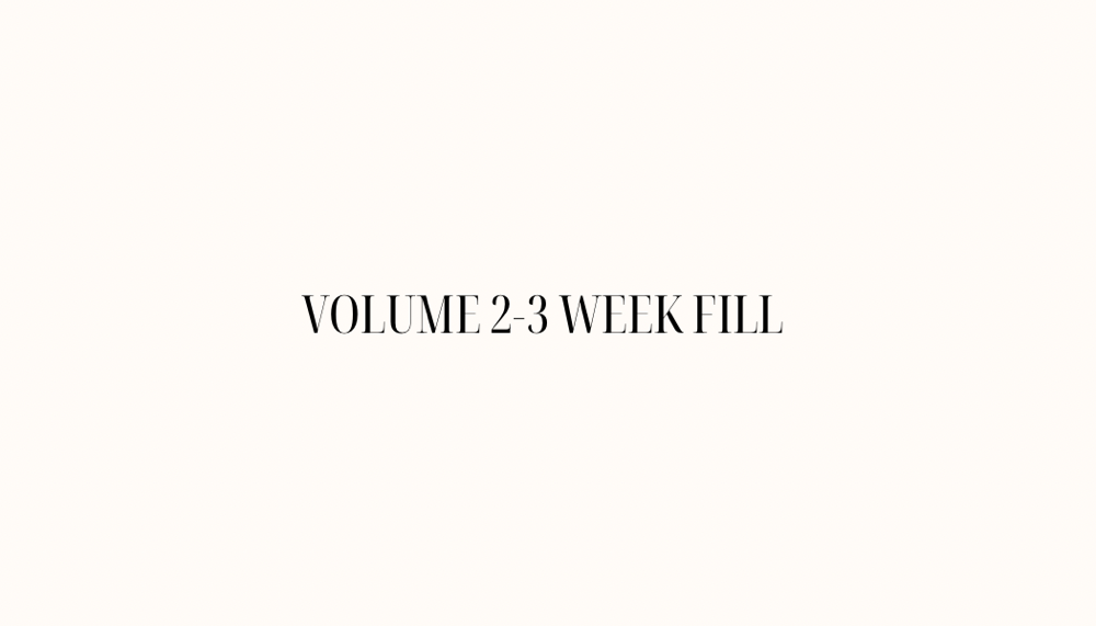 Volume 2-3 Week Fill