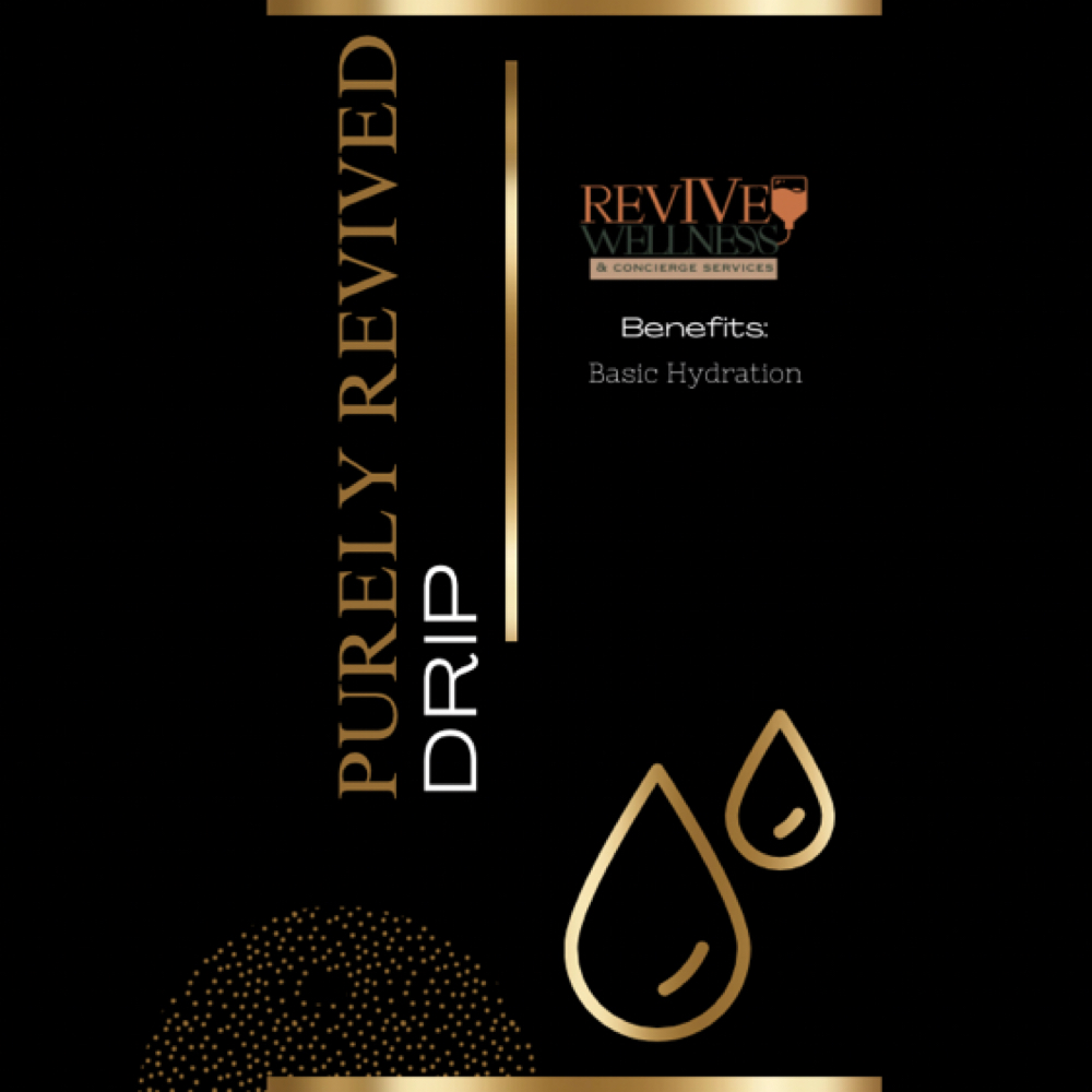 Purely Revived Drip at RevIVe Wellness & Concierge Services in Houston, TX