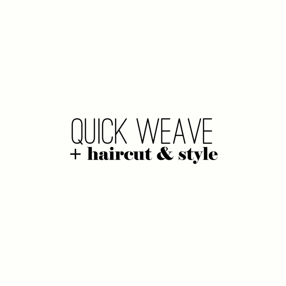 Quick Weave, Haircut & Style